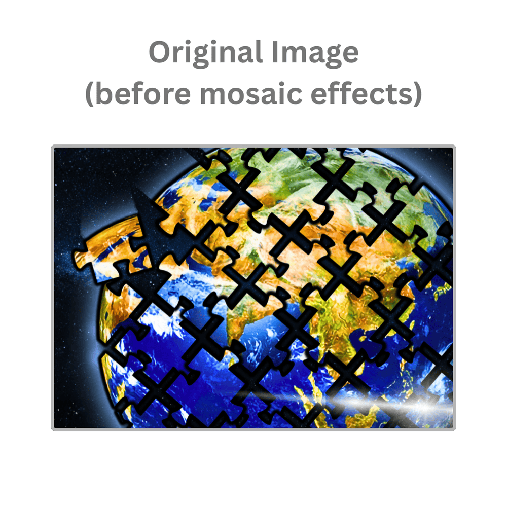 A product listing graphic showing a rectangular image labeled 'Original Image (before mosaic effects)' on a white background. The depicted scene shows a globe with continents in blue, green, and tan tones, overlaid with a black mosaic puzzle pattern made of square pieces.